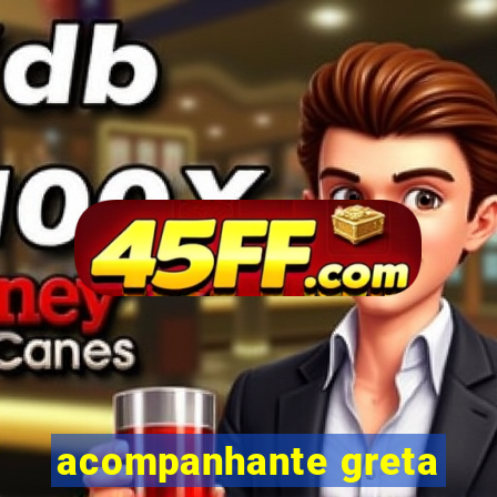 acompanhante greta